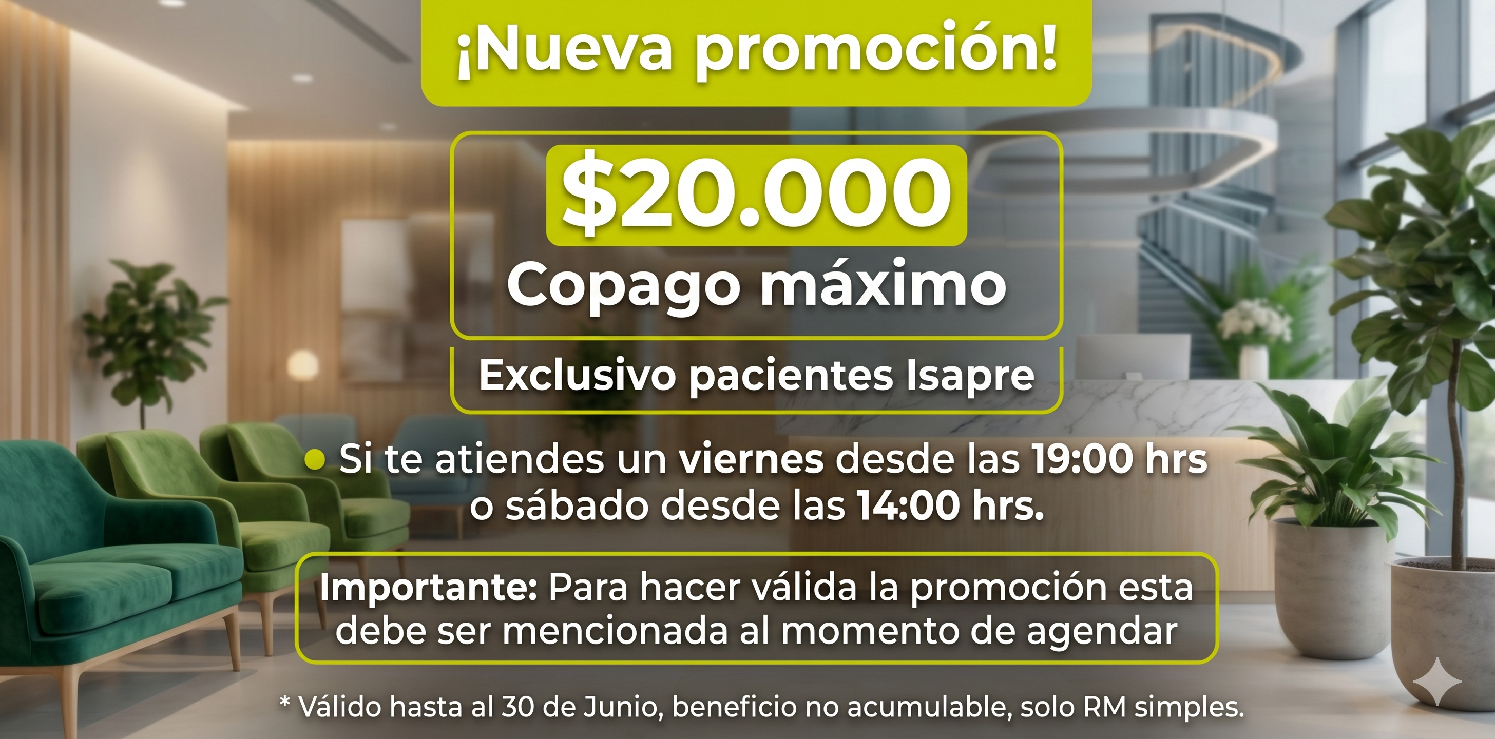 ¡Nueva Promoción! $20.000 Copago máximo